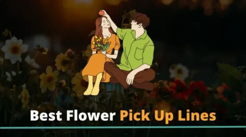 flower pick up lines